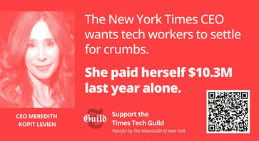 Guild targets high-paid CEO Meredith Kopit as New York Times tech employees remain on strike.